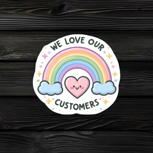 We Love Our Customers Sticker