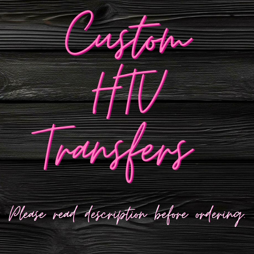 Custom HTV Transfers